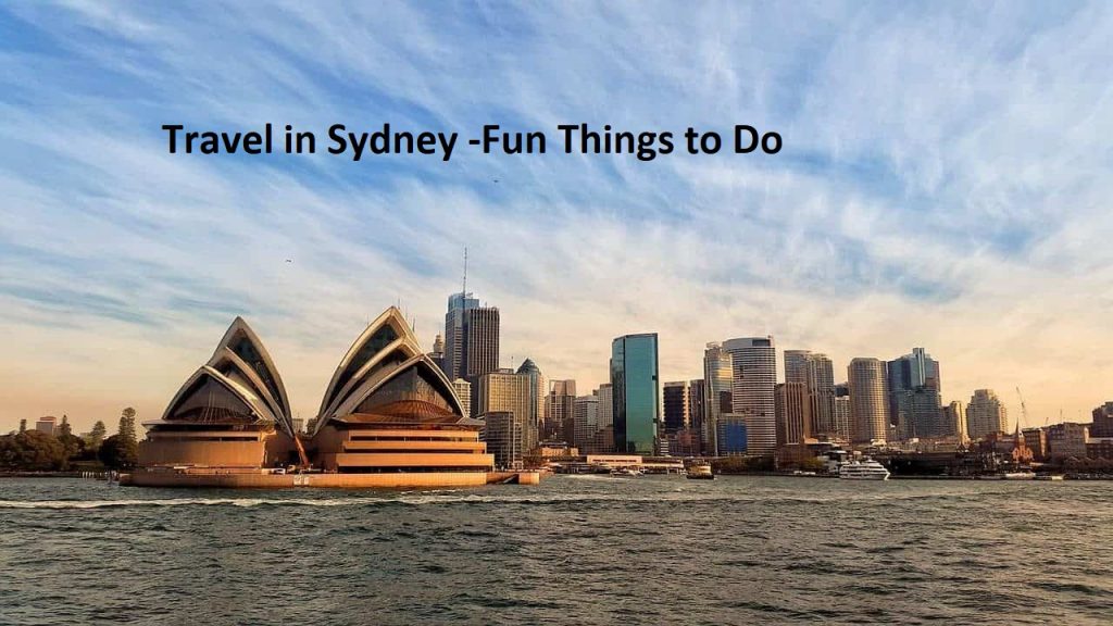 Travel in Sydney -Fun Things to Do